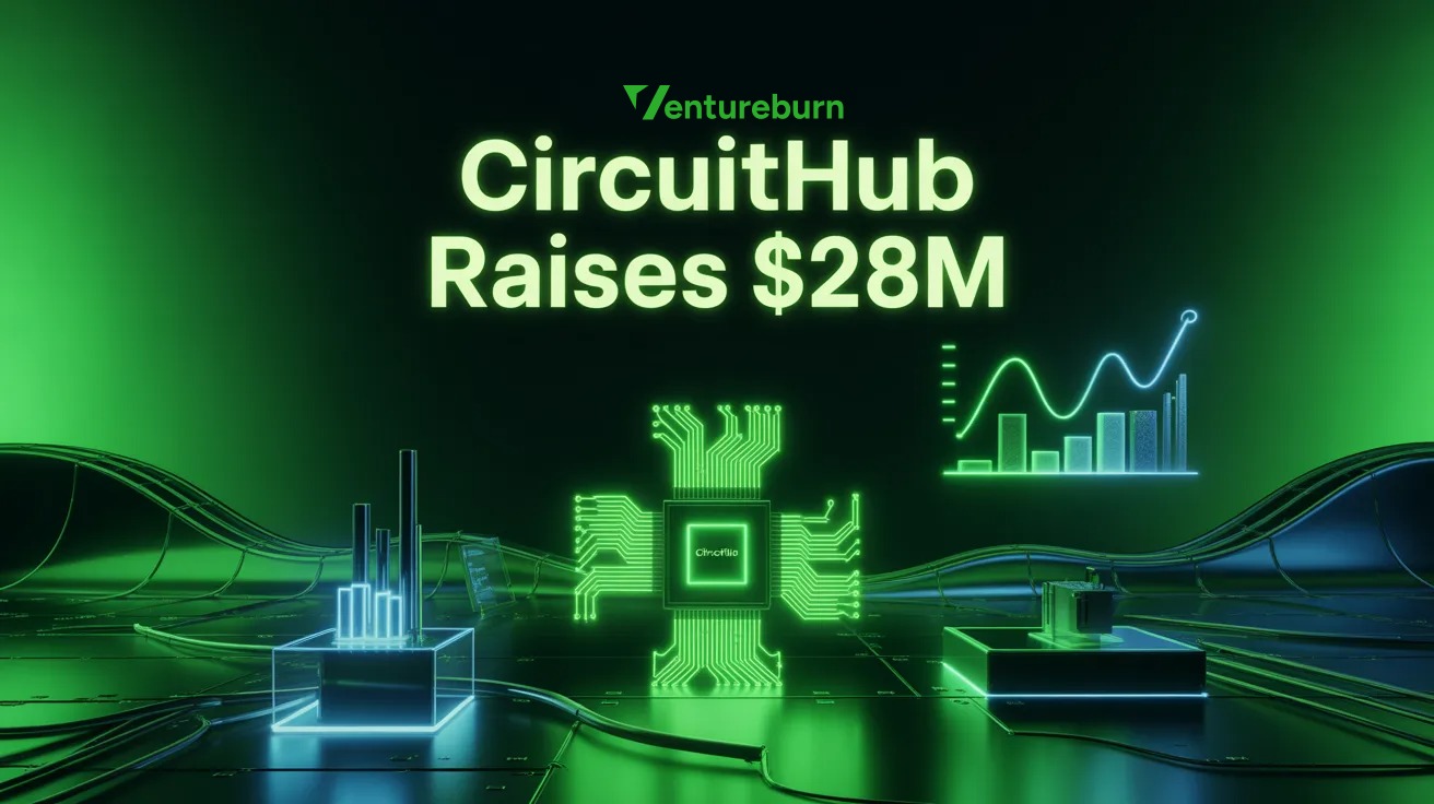 CircuitHub Raises $28M