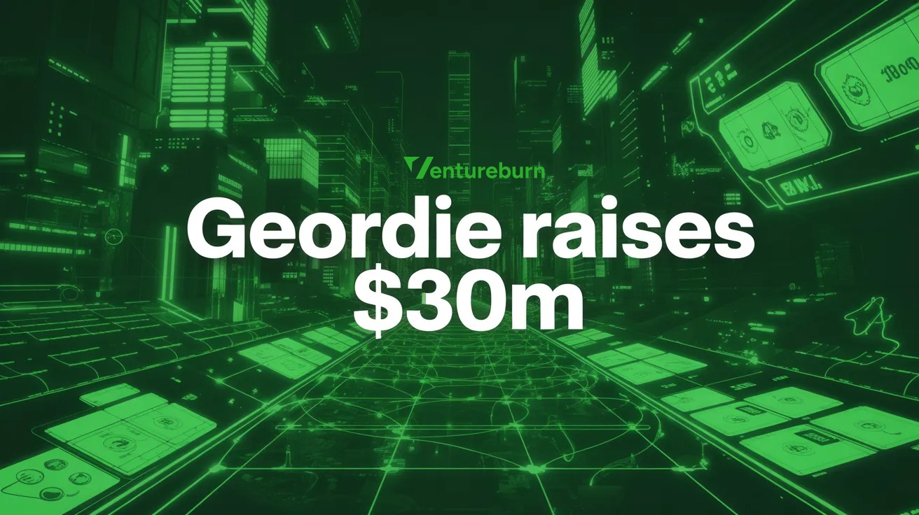 Geordie Raises $30M