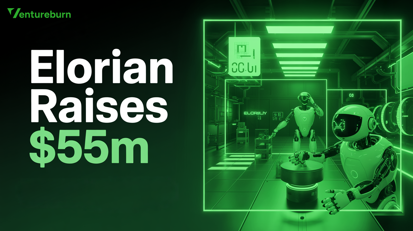 Elorian raises $55M seed funding to develop visual reasoning AI for robotics and industrial use cases.